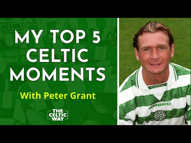 Peter Grant: My top 5 Celtic moments