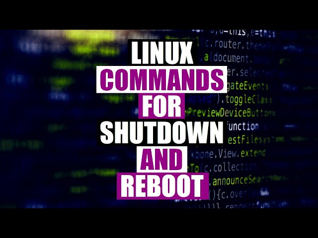 Commands To Shutdown And Reboot On Linux
