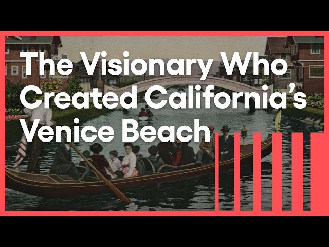 Abbott Kinney: The Visionary Who Dreamt Up and Build Venice Beach | Lost LA | KCET