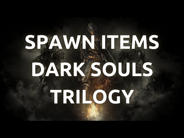 "How To Spawn Items in Dark Souls Trilogy using Cheat Engine - Complete Guide"