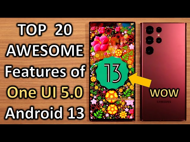 Top 20 New & AWESOME One UI 5/Android 13 features you will love (S22 Ultra)