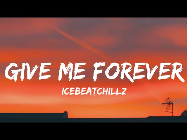 Icebeatchillz - Give me forever (Video Lyrics)