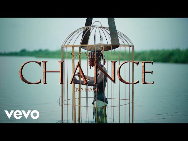 Seyi Vibez - Chance (Na Ham) (Official Video)