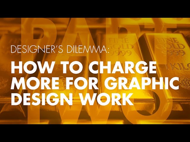 How To Charge More for Graphic Design Work pt 2/3