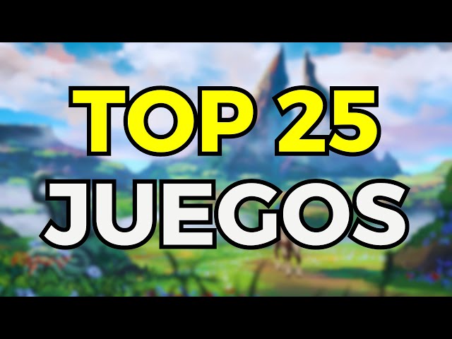 Mi TOP 25 Juegos Favoritos