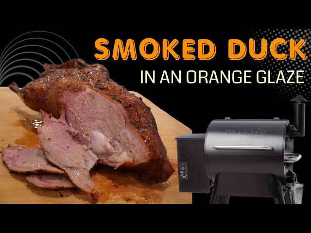 How to cook Smoked duck in an orange glaze on the Traeger pellet grill