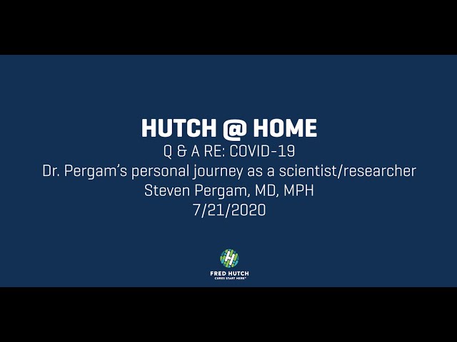 Hutch @ Home: Dr. Pergam's personal journey as a scientist/researcher | July 21st, 2020