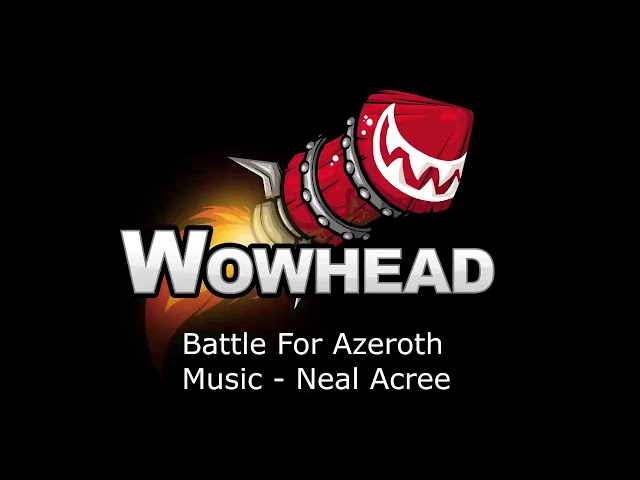Battle For Azeroth Music - Neal Acree
