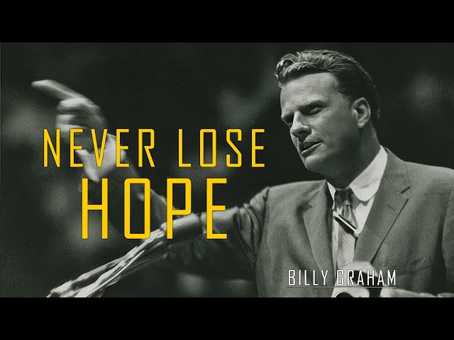Never Lose Hope | Billy Graham Sermon #BillyGraham #Gospel #Jesus #Christ