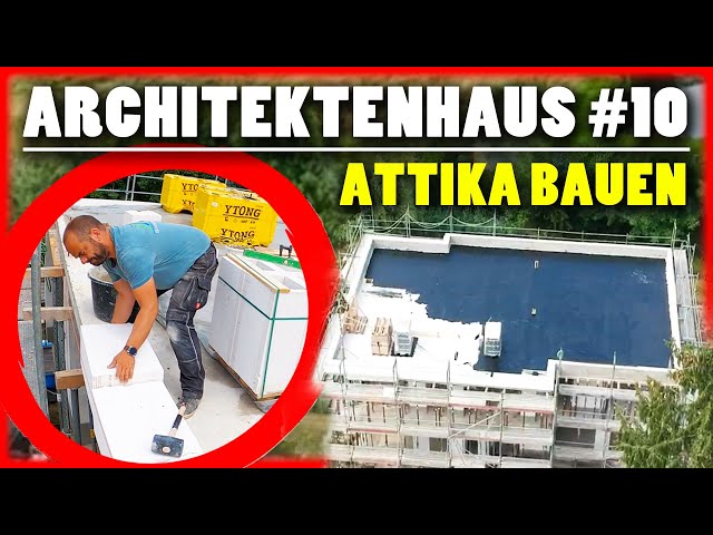 ARCHITEKTEN HAUS BAUEN #10 | ATTIKA MAUERN & RICHTFEST! | Home Build Solution