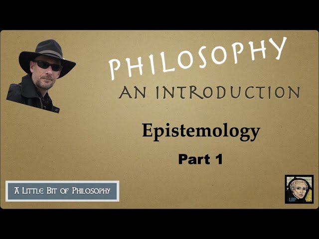 Overview of Epistemology (part 1)