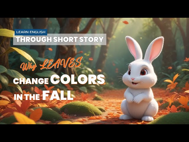 WHY LEAVES CHANGE COLOR I LEARN ENGLISH THROUGH STORY I IMPROVE YOUR READING AND VOCABULARY