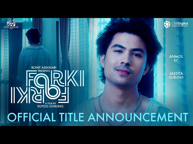 FARKI FARKI || Nepali Movie First Look || Anmol KC, Jassita Gurung (Official Announcement)