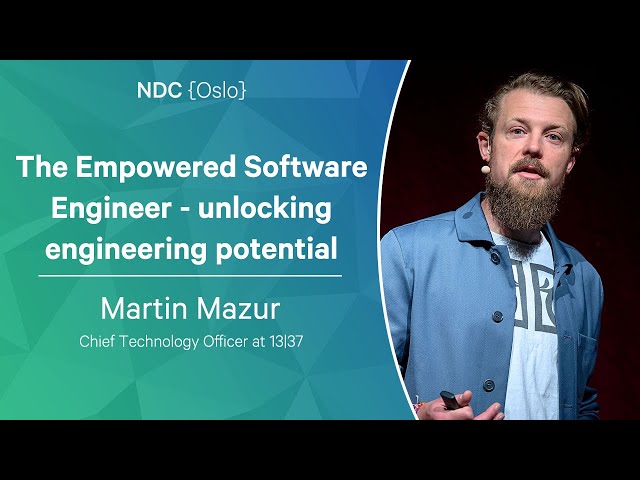 The Empowered Software Engineer - unlocking engineering potential - Martin Mazur - NDC Oslo 2023