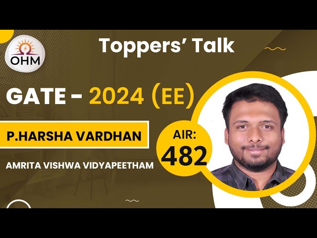 Harsha Vardhan | AIR 482(EE) | Interaction with GATE Toppers | OHM Institute | GATE 2024