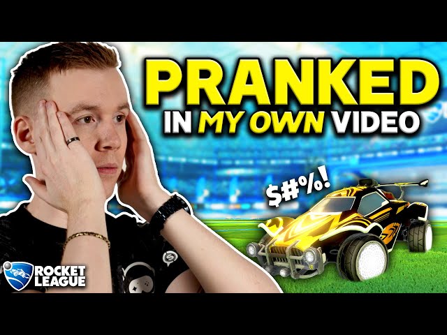 I got PRANKED in my own Rocket League video...