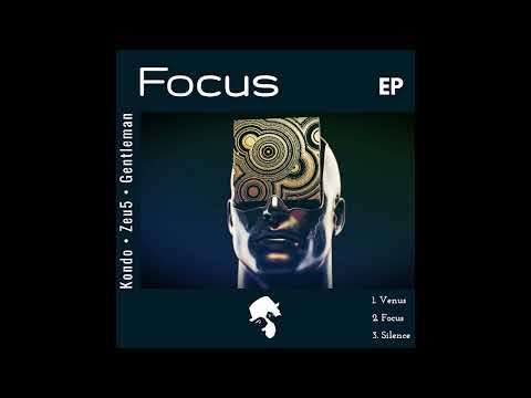Kondo, Zeu5, Gentleman - Focus EP