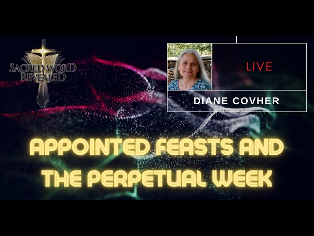 Exploring Divine Timing: Biblical Appointed Feasts and the Lunar Sabbath - Diane Covher SWR2023