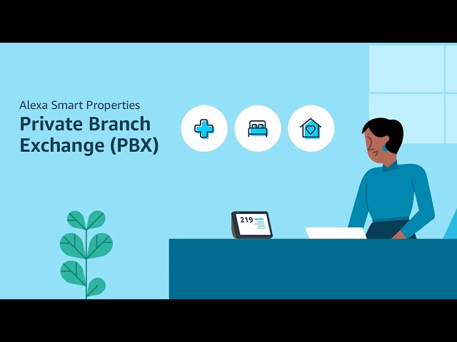 Private Branch Exchange (PBX) and Alexa Smart Properties (ASP)