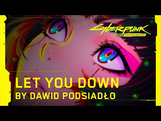 Cyberpunk: Edgerunners — Ending Theme | Let You Down by Dawid Podsiadło | Netflix