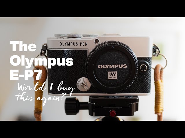 The Olympus E-P7, would I buy it again?