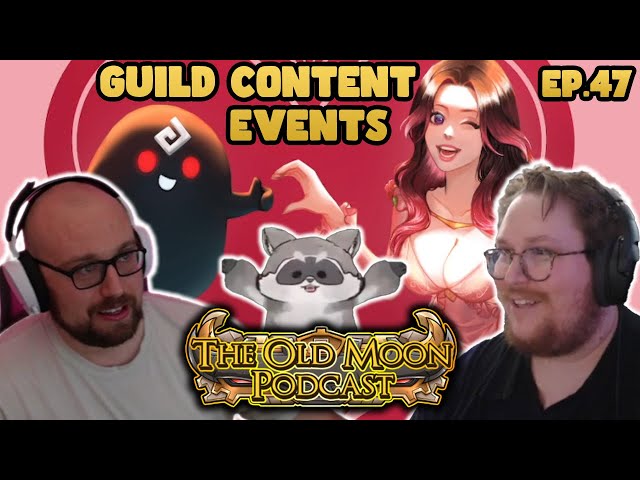 Guild Content, Events in BDO | Old Moon Podcast Ep. 47