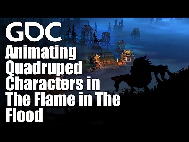 Animating Quadruped Characters in The Flame in The Flood