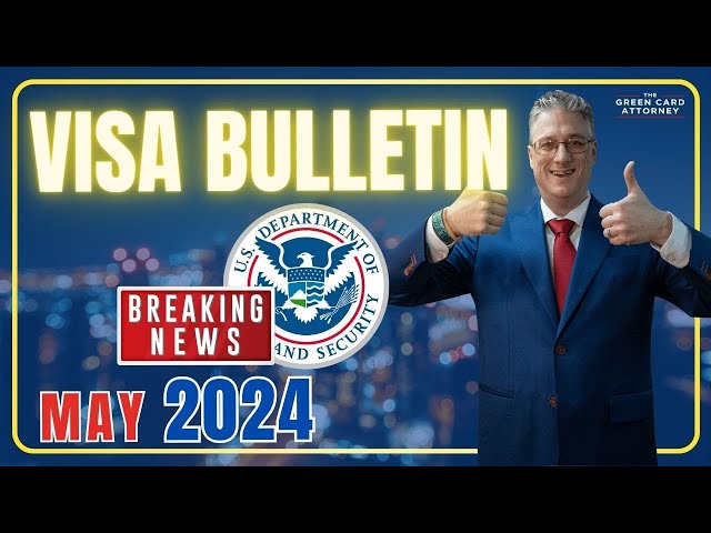 Visa Bulletin MAY 2024 | Latest Updates
