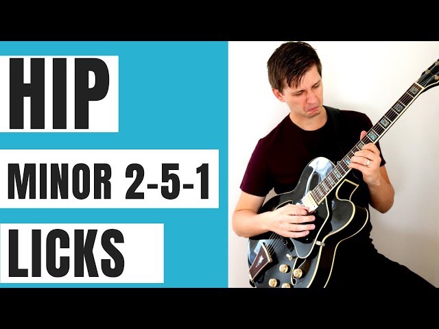 2 Hip Minor 2-5-1 Licks for You to Practice