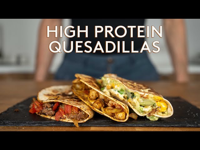 High Protein Quesadillas (3 Ways)