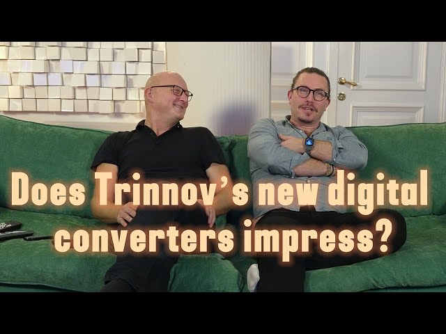 Does Trinnov’s new digital converters impress? First reactions!