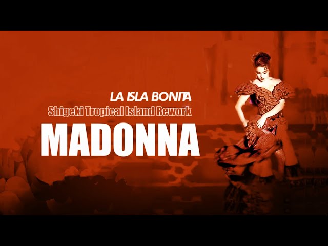 Madonna - La Isla Bonita (Shigeki Tropical Island Rework)
