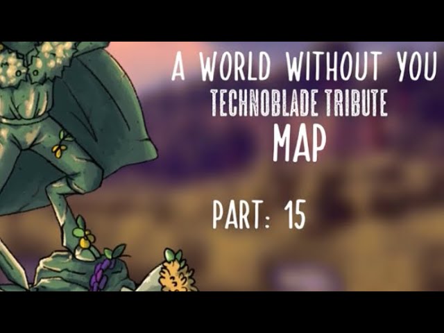Parts 15 & 16 | Technoblade tribute MAP