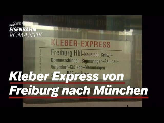 Der Kleber Express: die Zugverbindung Freiburg - München | RETRO | Eisenbahn Romantik