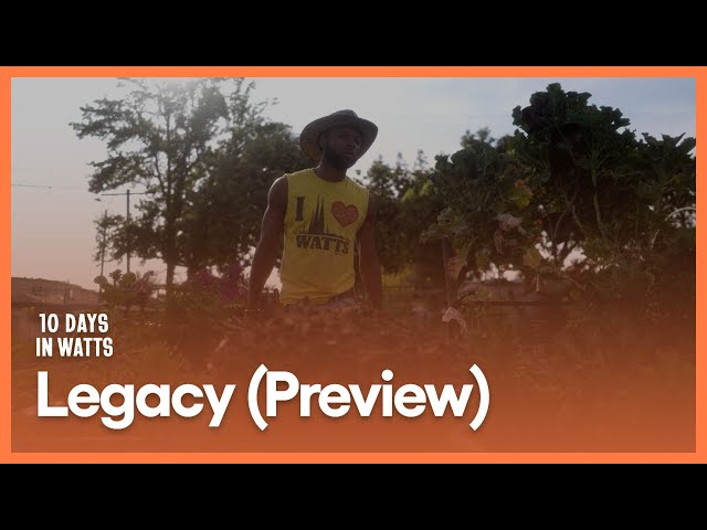 Legacy (Preview) | 10 Days in Watts |  Season 1, Episode 1 |KCET