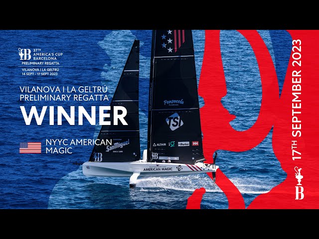 Vilanova i La Geltrú Preliminary Regatta Winner - NYYC American Magic