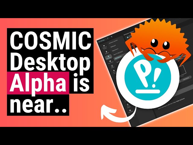 Pop!_OS Cosmic Desktop by System76: ALPHA is near..