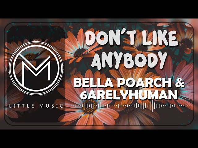 Bella Poarch & 6arelyhuman - Don't Like Anybody [Lyrics]
