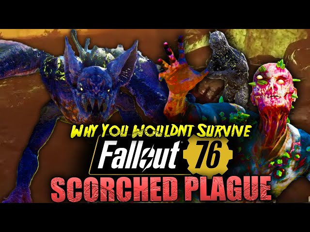 Why You Wouldn't Survive Fallout 76's SCORCHED PLAGUE