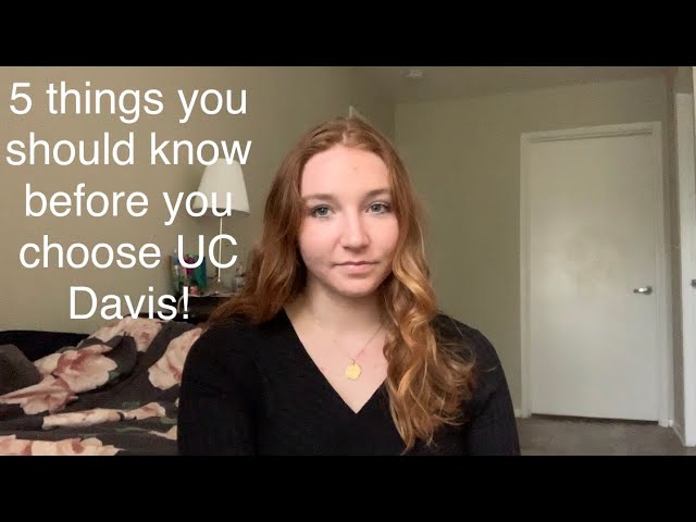 5 things you should know before you choose UC Davis!
