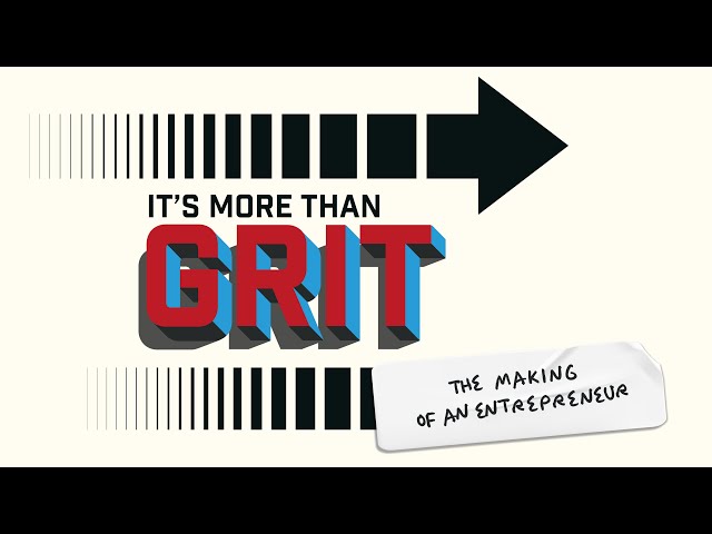 Trailer: It's More Than Grit — The Making of an Entrepreneur
