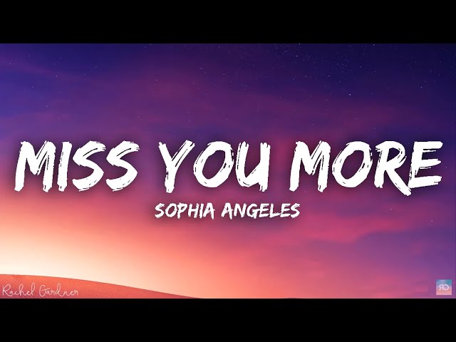 Sophia Angeles - Miss You More (Lyrics)
