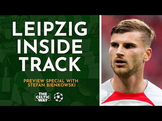 Celtic Champions League preview special: RB Leipzig inside track with Stefan Bienkowski