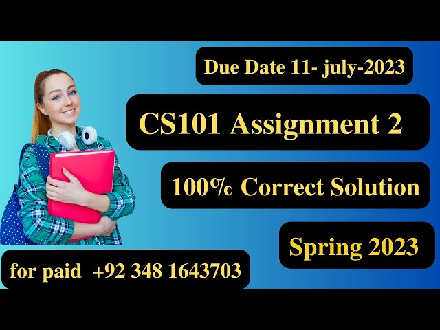 CS101 Assignment 2 Solution Spring 2023 l CS101 Assignment 2 Solution 2023 l 100% correct Solution