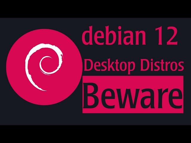 Thoughts on Debian 12 Bookworm plus Downloading the ISO