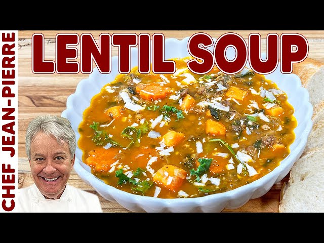 Hearty Lentil Soup Recipe | Chef Jean-Pierre