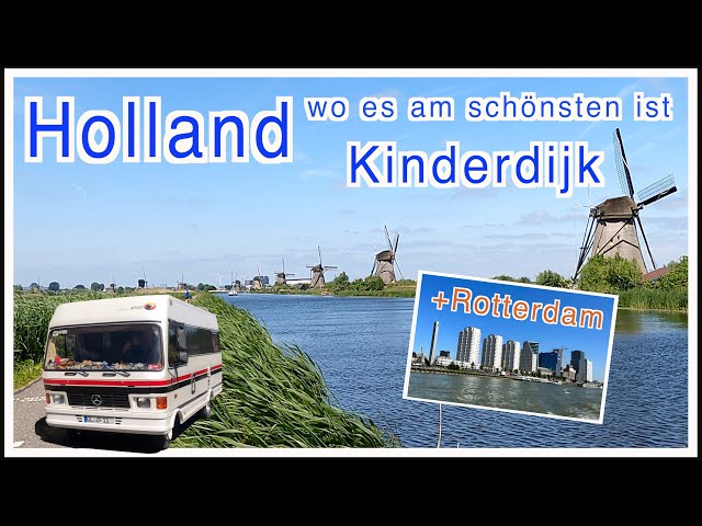 Holland mit Wohnmobil - Windmühlen in Kinderdijk - Rotterdam im Wasserbus und 2 schöne Stellplätze