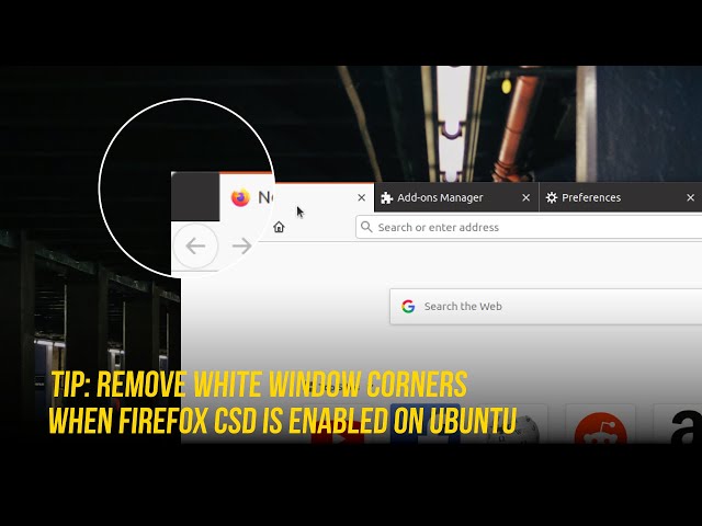 Remove White Corners When Firefox CSD is Enabled on Ubuntu Linux ft GNOME Desktop