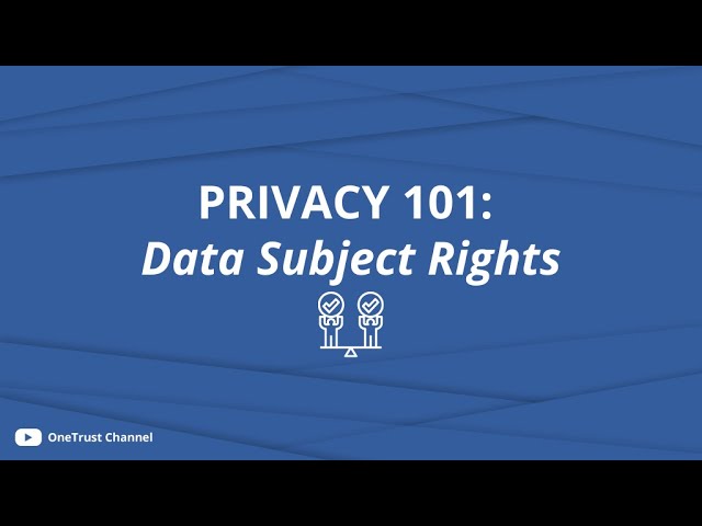 Privacy 101: Data Subject Rights