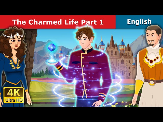 The Charmed Life Part 1 Story | Stories for Teenagers | @EnglishFairyTales